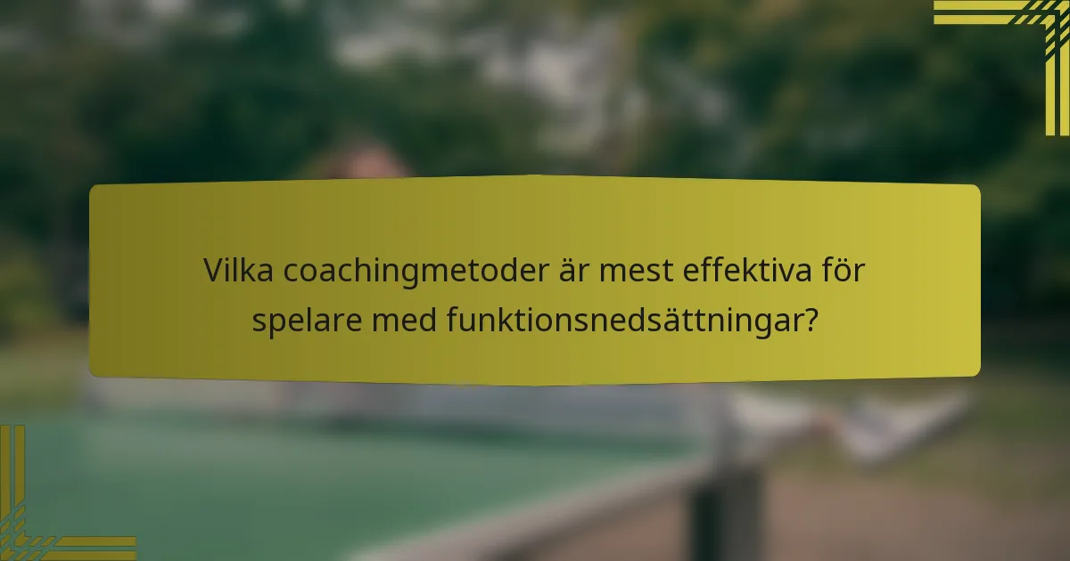 Vilka coachingmetoder är mest effektiva för spelare med funktionsnedsättningar?